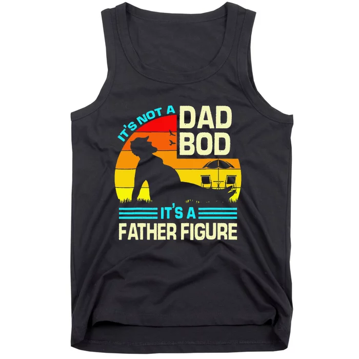 It's Not a Dad Bod It's a Father Figure Tank Top