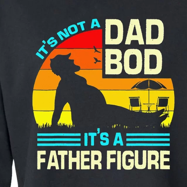 It's Not a Dad Bod It's a Father Figure Cropped Pullover Crew