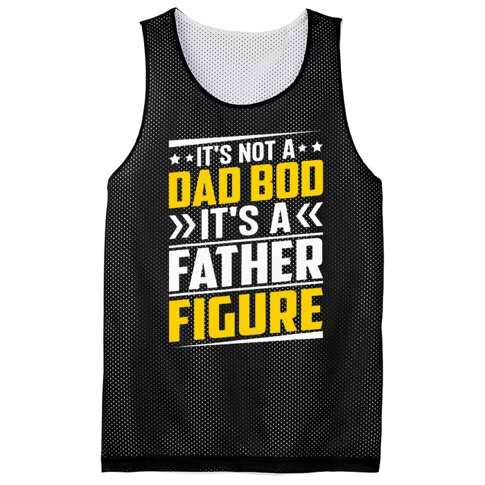 It's Not A Dad Bod It's A Father Figure Fathers Day Birthday Mesh Reversible Basketball Jersey Tank