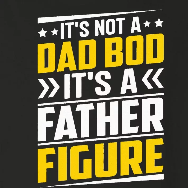 It's Not A Dad Bod It's A Father Figure Fathers Day Birthday Toddler Long Sleeve Shirt