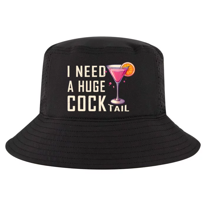 I Need A Huge Cocktail | Funny Adult Humor Drinking Cool Comfort Performance Bucket Hat