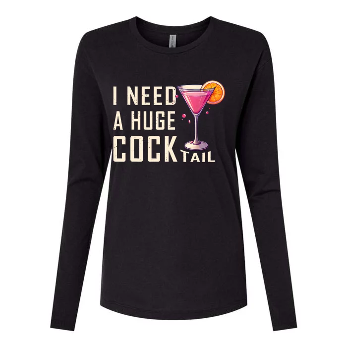 I Need A Huge Cocktail | Funny Adult Humor Drinking Womens Cotton Relaxed Long Sleeve T-Shirt