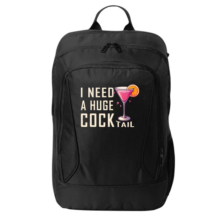 I Need A Huge Cocktail | Funny Adult Humor Drinking City Backpack