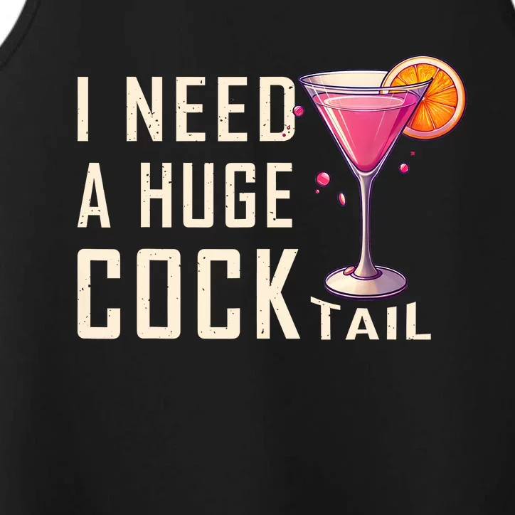 I Need A Huge Cocktail | Funny Adult Humor Drinking Performance Tank