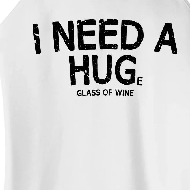 I Need A Huge Glass Of Wine Funny Wine Humor Women’s Perfect Tri Rocker Tank