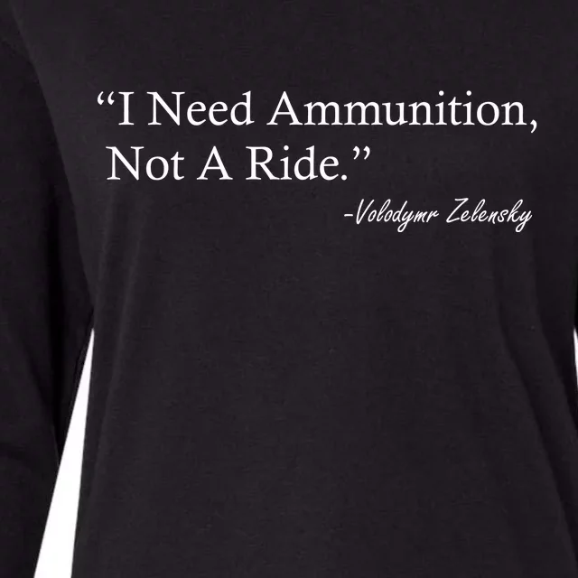 I Need Ammunition Not A Ride Ukraine President Voloydmyr Zelensky Womens Cotton Relaxed Long Sleeve T-Shirt