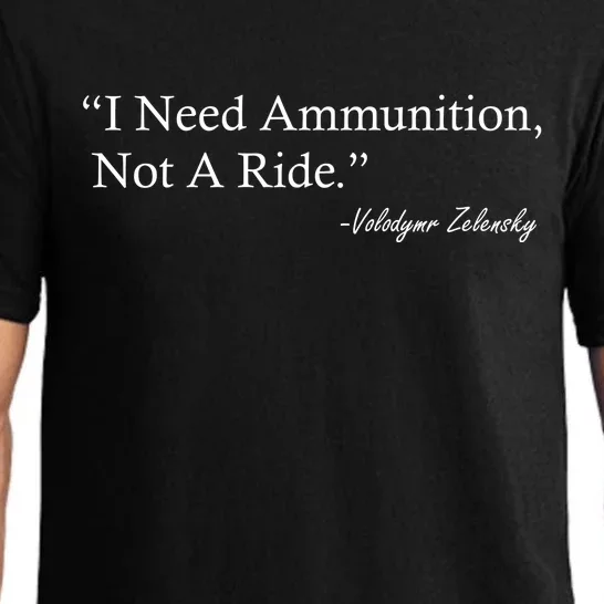 I Need Ammunition Not A Ride Ukraine President Voloydmyr Zelensky Pajama Set