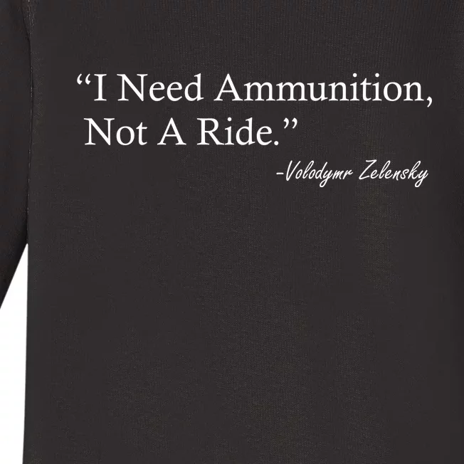 I Need Ammunition Not A Ride Ukraine President Voloydmyr Zelensky Baby Long Sleeve Bodysuit