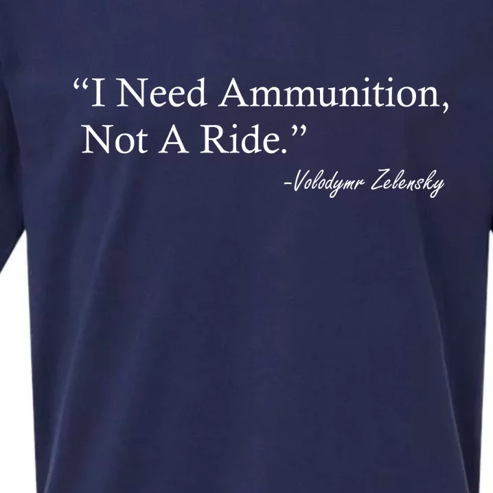 I Need Ammunition Not A Ride Ukraine President Voloydmyr Zelensky Sueded Cloud Jersey T-Shirt