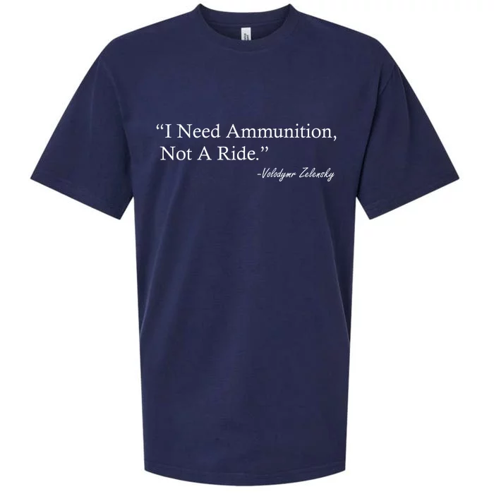 I Need Ammunition Not A Ride Ukraine President Voloydmyr Zelensky Sueded Cloud Jersey T-Shirt