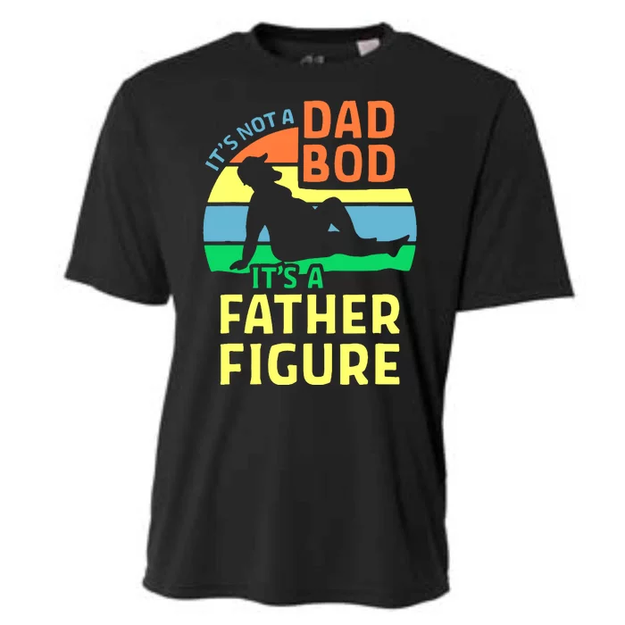 It's Not A Dad Bod It's A Father Figure Funny Cooling Performance Crew T-Shirt