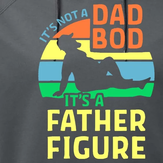 It's Not A Dad Bod It's A Father Figure Funny Performance Fleece Hoodie