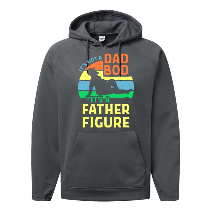 It's Not A Dad Bod It's A Father Figure Funny Performance Fleece Hoodie