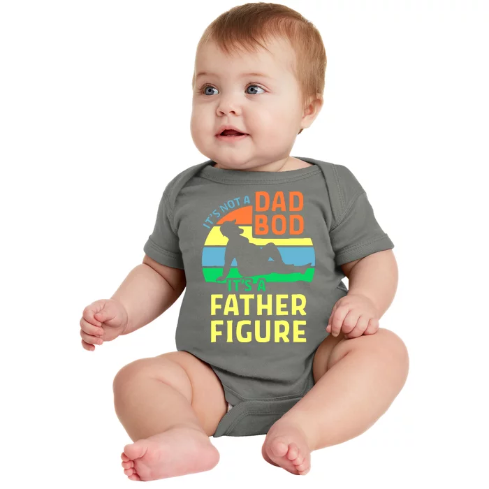 It's Not A Dad Bod It's A Father Figure Funny Baby Bodysuit