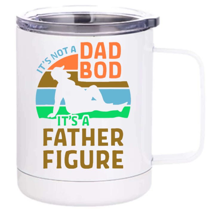 It's Not A Dad Bod It's A Father Figure Funny Front & Back 12oz Stainless Steel Tumbler Cup