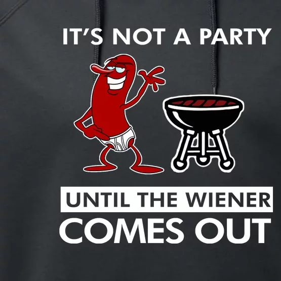 Its Not A Party Until The Wiener Comes Out Performance Fleece Hoodie