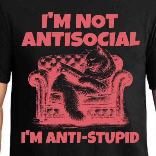 Im Not Anti Social Im Anti Stupid Pajama Set