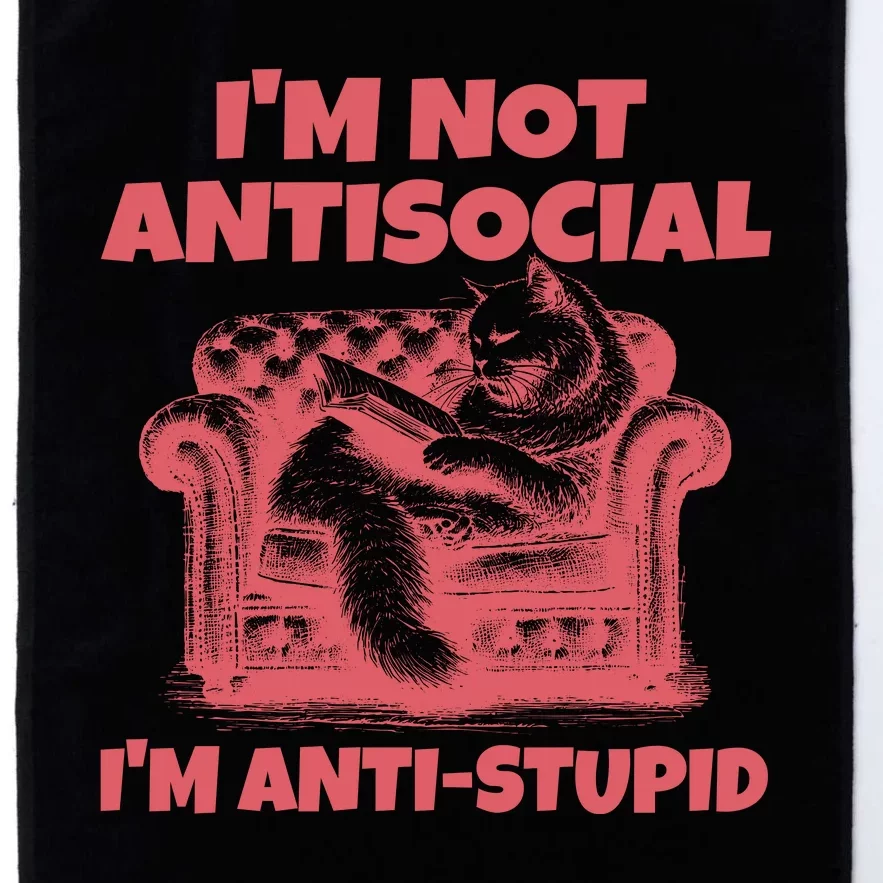 Im Not Anti Social Im Anti Stupid Platinum Collection Golf Towel