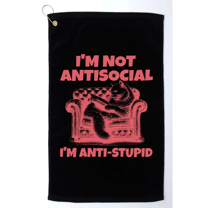 Im Not Anti Social Im Anti Stupid Platinum Collection Golf Towel