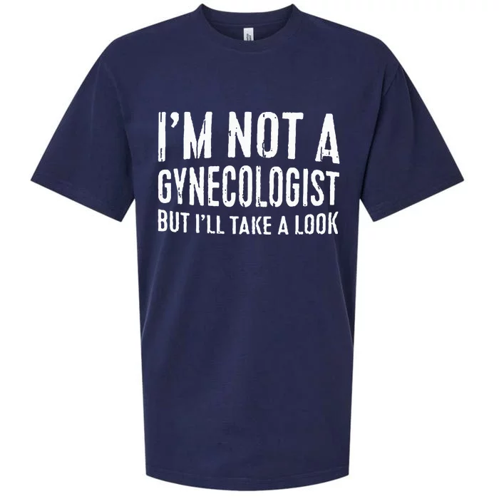 IM Not A Gynecologist But ILl Take A Look Sueded Cloud Jersey T-Shirt