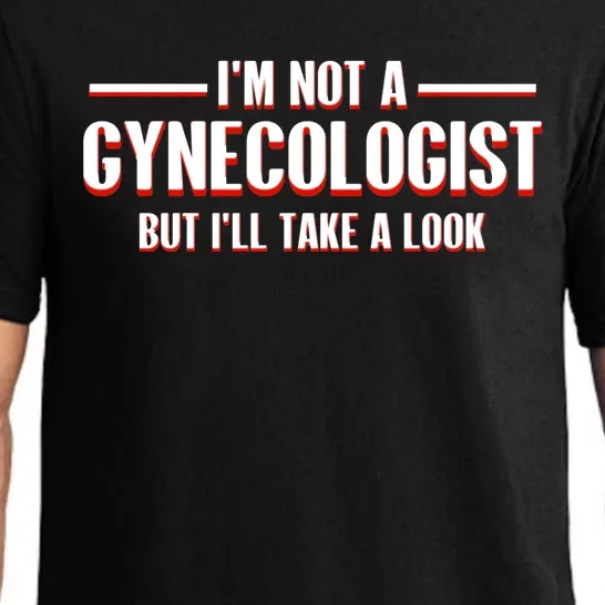 Im Not A Gynecologist But Ill Take A Look Pajama Set