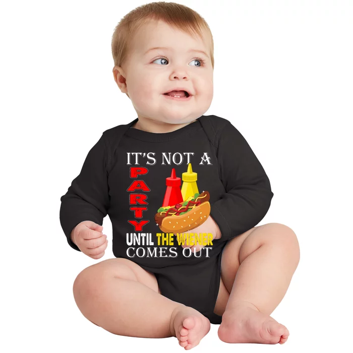 Its Not A Party Until The Wiener Comes Out Baby Long Sleeve Bodysuit