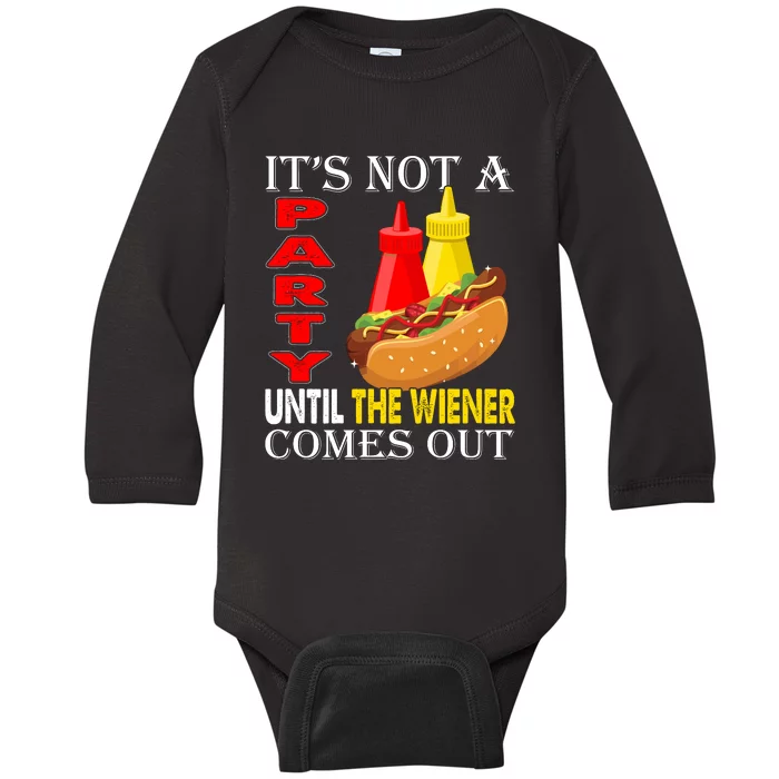 Its Not A Party Until The Wiener Comes Out Baby Long Sleeve Bodysuit