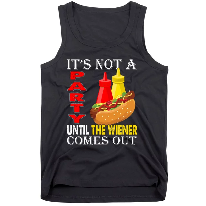 Its Not A Party Until The Wiener Comes Out Tank Top