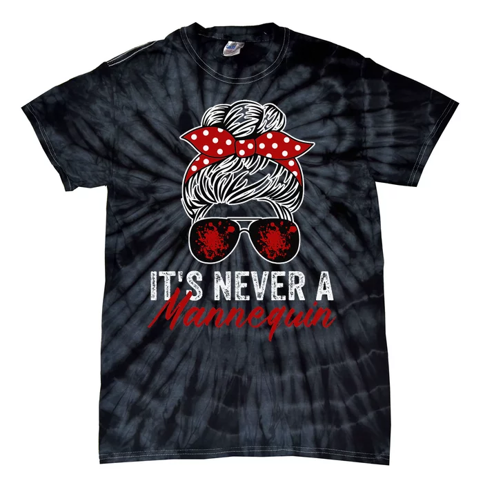 It's Never A Mannequin True Crime Lover Podcast Tie-Dye T-Shirt