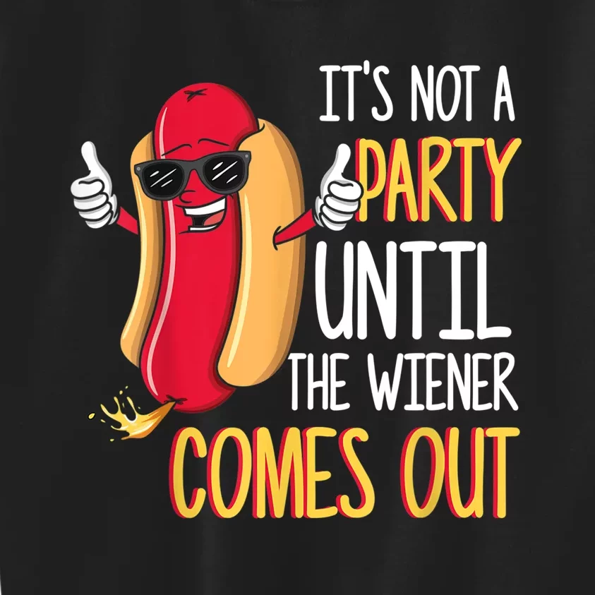 It's Not A Party Until The Wiener Comes Out Funny Hot Dog TShirt Kids Sweatshirt