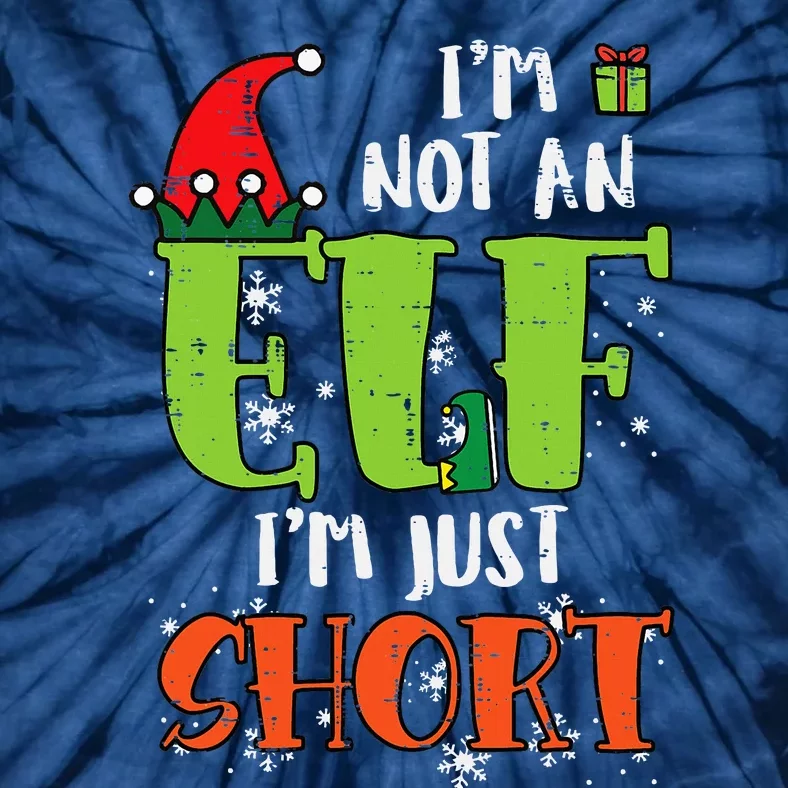 Im Not An Elf Just Short Funny Christmas Xmas Tie-Dye T-Shirt