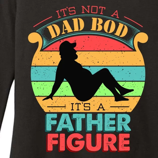 Its Not A Dad Bod Its A Father Figure Funny Fathers Day Womens CVC Long Sleeve Shirt