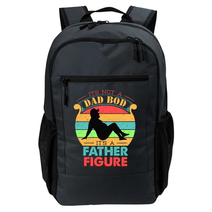 Its Not A Dad Bod Its A Father Figure Funny Fathers Day Daily Commute Backpack