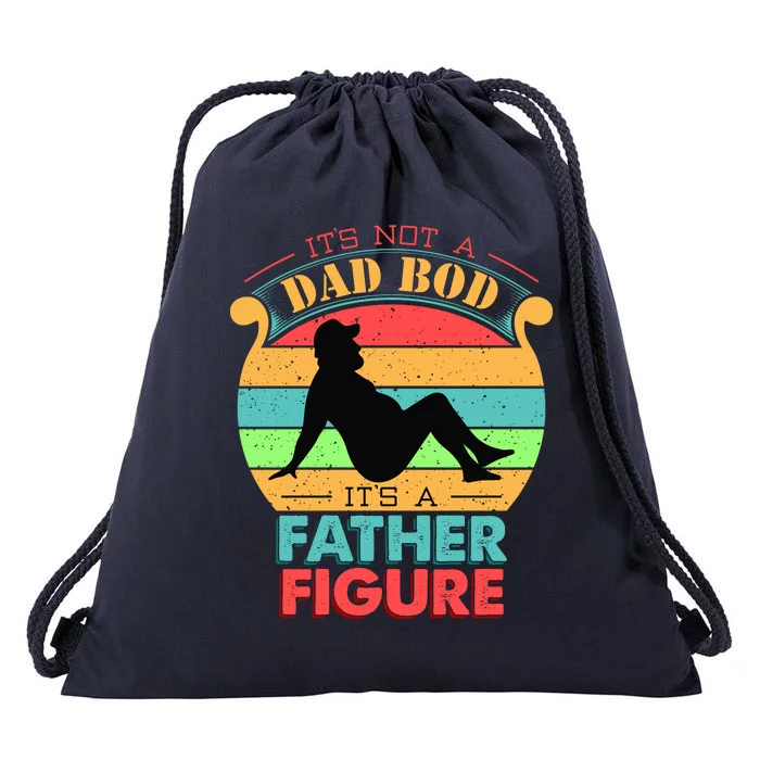 Its Not A Dad Bod Its A Father Figure Funny Fathers Day Drawstring Bag