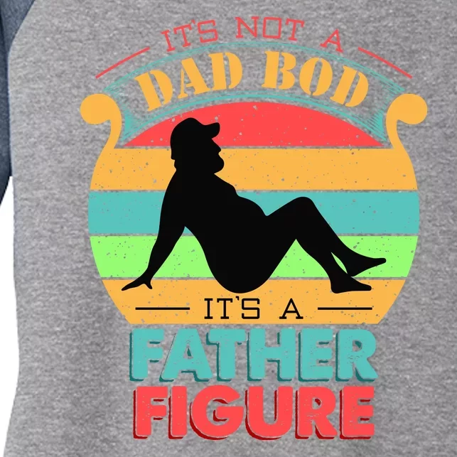 Its Not A Dad Bod Its A Father Figure Funny Fathers Day Women's Tri-Blend 3/4-Sleeve Raglan Shirt