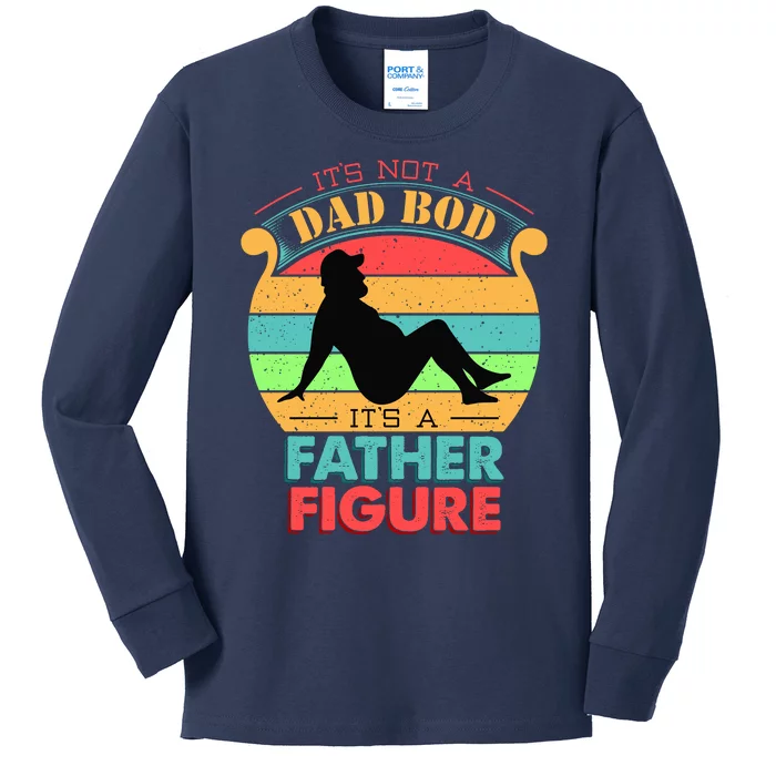 Its Not A Dad Bod Its A Father Figure Funny Fathers Day Kids Long Sleeve Shirt