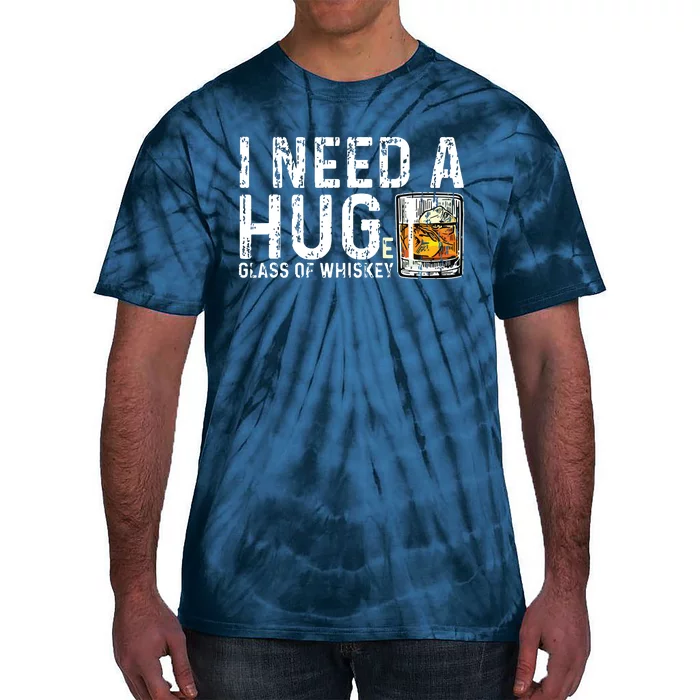 I Need A Huge Glass Of Whiskey Shirts Vintage Whiskey Lover Tie-Dye T-Shirt