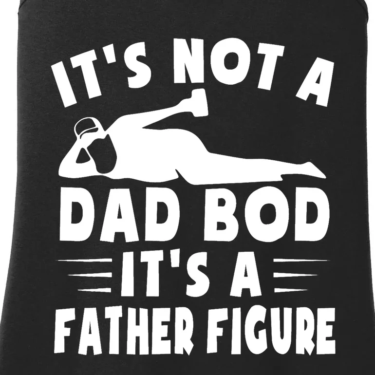 It's Not A Dad Bod It's A Father Figure Father's Day Funny Ladies Essential Tank