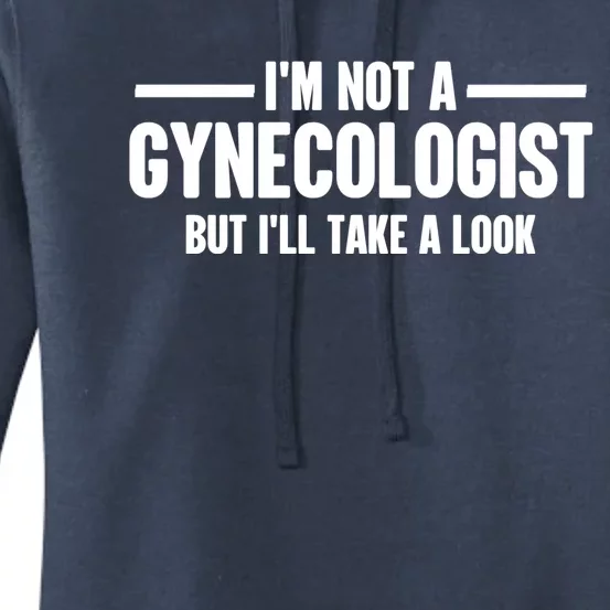 Im Not A Gynecologist But Ill Take A Look Women's Pullover Hoodie