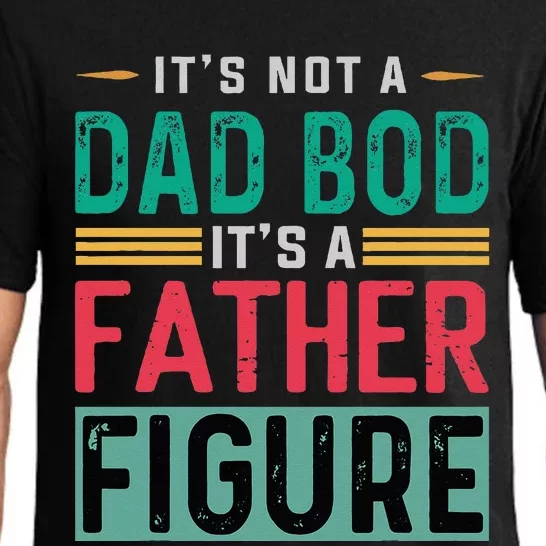 Its Not A Dad Bod Its A Father Figure Funny Dad Pajama Set