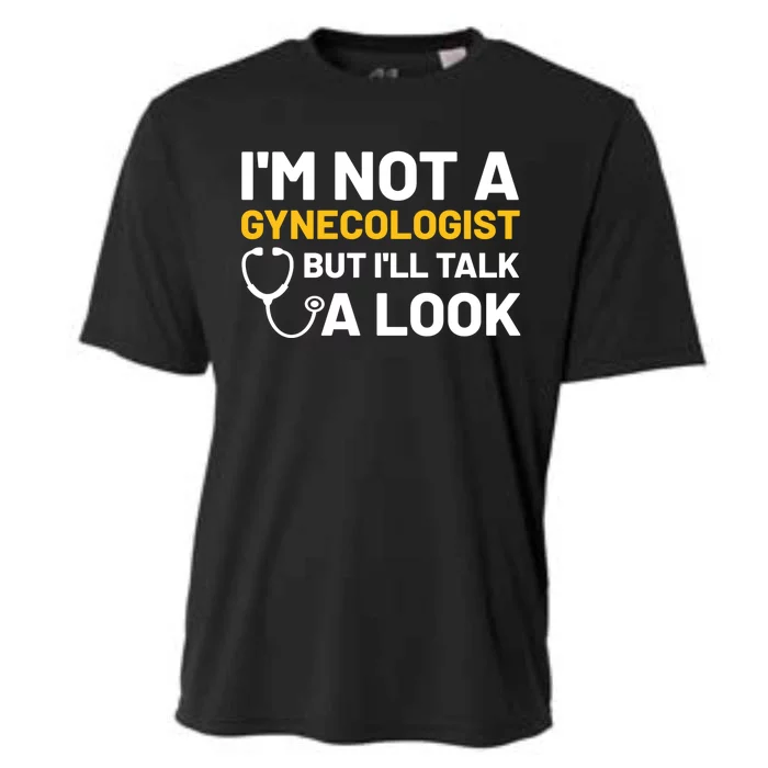 Im Not A Gynecologist But Ill Take A Look Cooling Performance Crew T-Shirt