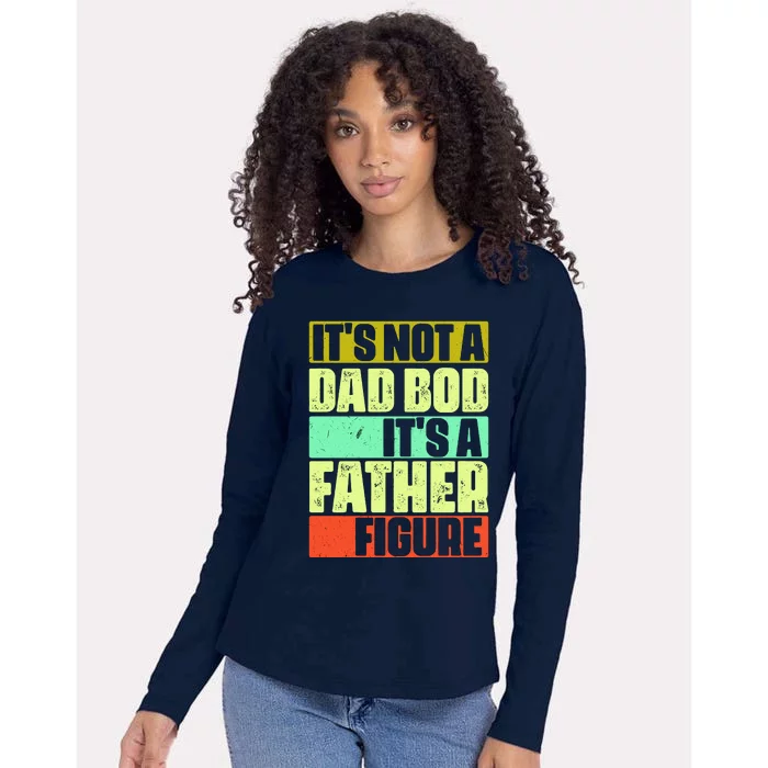 Its Not A Dad Bod Its A Father Figure Funny Vintage Womens Cotton Relaxed Long Sleeve T-Shirt