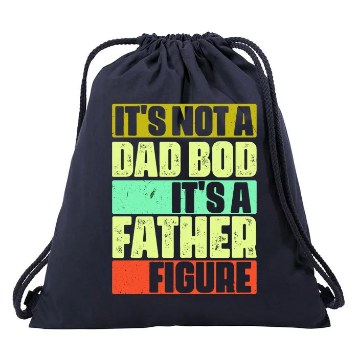 Its Not A Dad Bod Its A Father Figure Funny Vintage Drawstring Bag