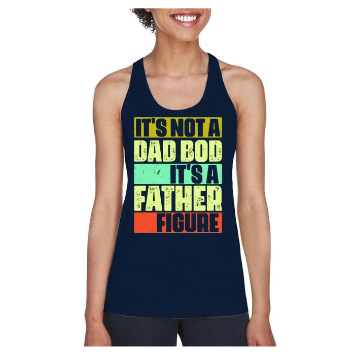 Its Not A Dad Bod Its A Father Figure Funny Vintage Women's Racerback Tank