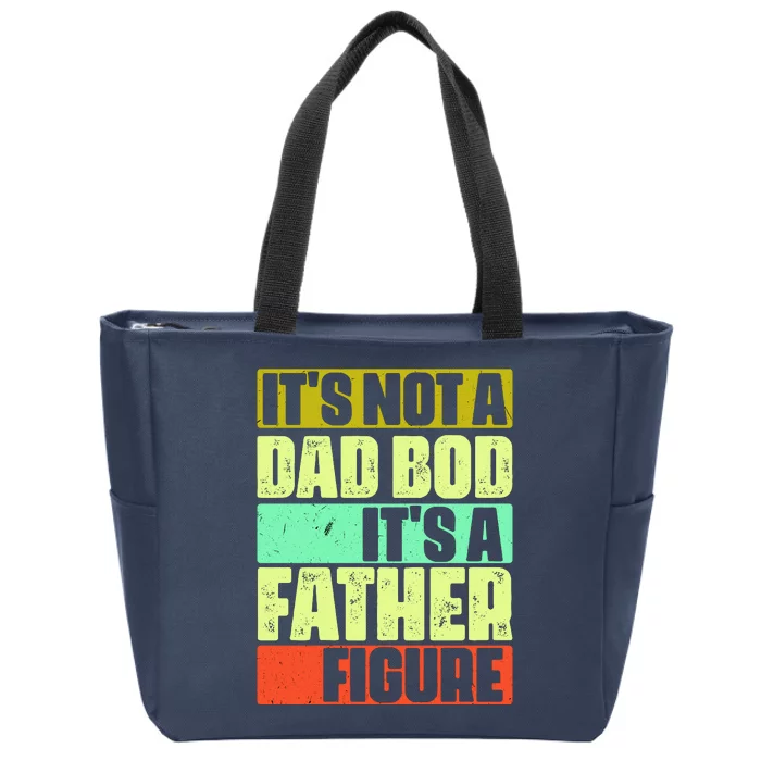 Its Not A Dad Bod Its A Father Figure Funny Vintage Zip Tote Bag