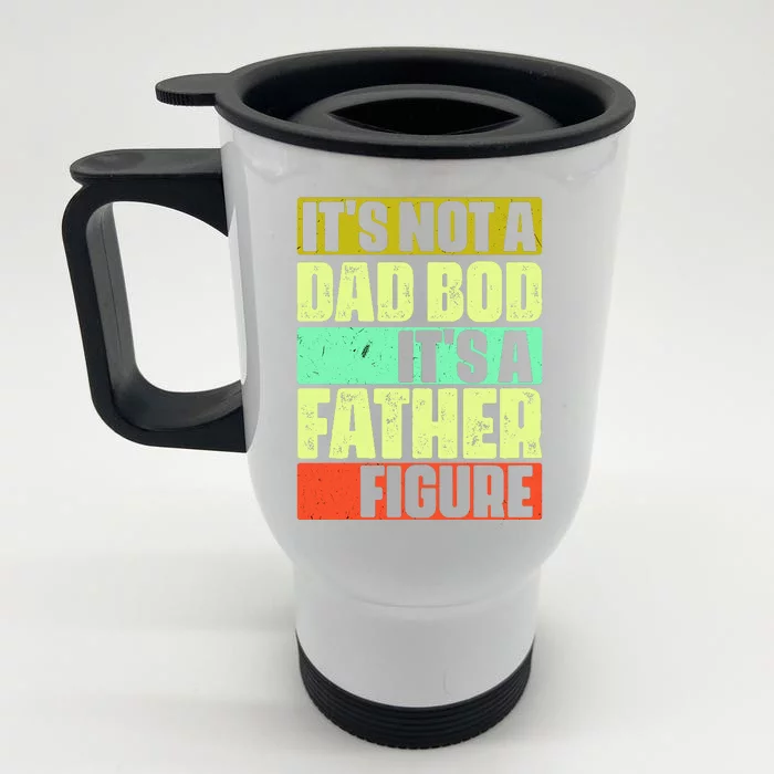 Its Not A Dad Bod Its A Father Figure Funny Vintage Front & Back Stainless Steel Travel Mug