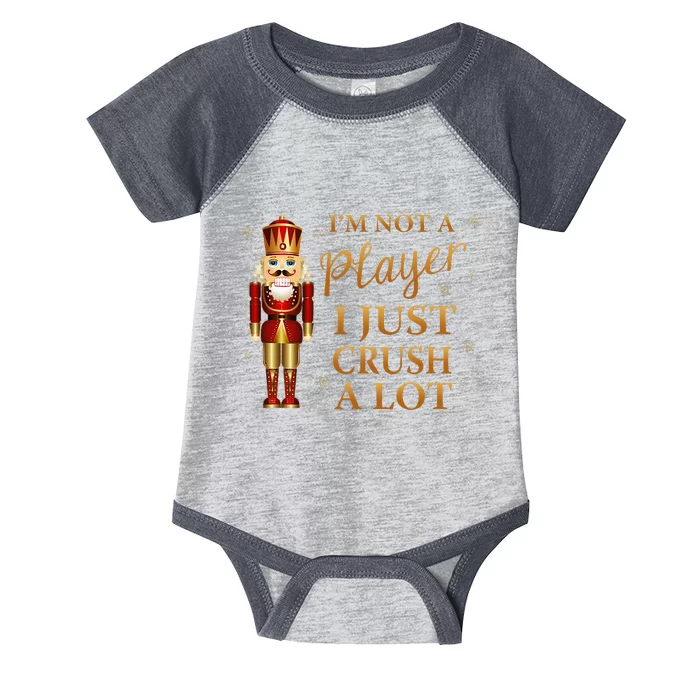 IM Not A Player I Just Crush A Lot Colorful Nutcracker Infant Baby Jersey Bodysuit