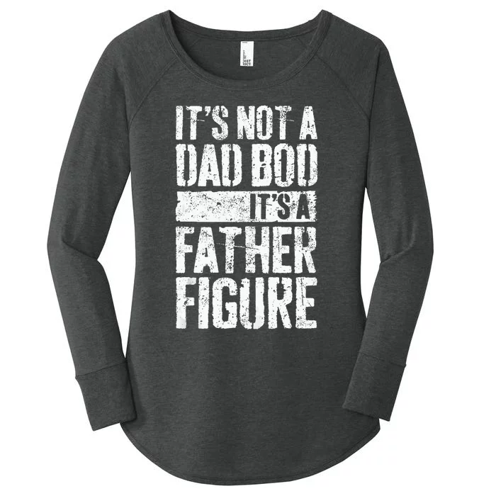 Its Not A Dad Bod Its A Father Figure Fathers Day Women's Perfect Tri Tunic Long Sleeve Shirt