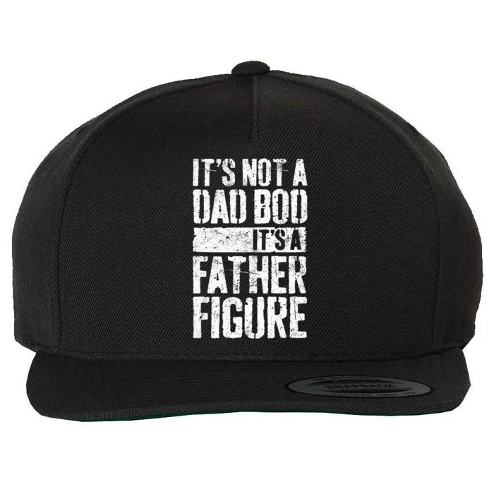 Its Not A Dad Bod Its A Father Figure Fathers Day Wool Snapback Cap