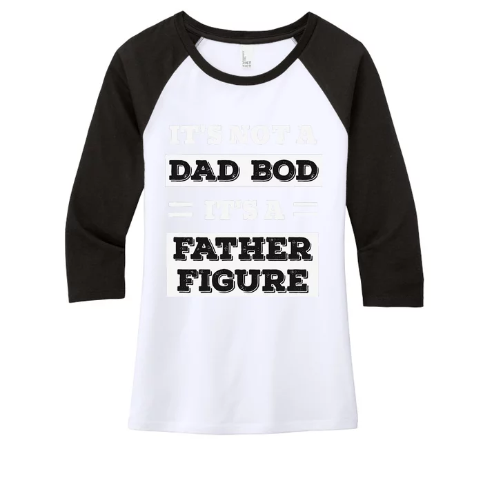 Its Not A Dad Bod Its A Father Figure Funny Fathers Day Funny Women's Tri-Blend 3/4-Sleeve Raglan Shirt